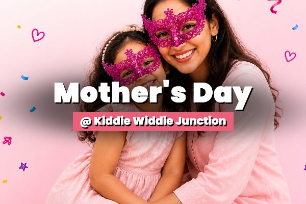 Mothers' Day @ Kiddie Widdie Junction