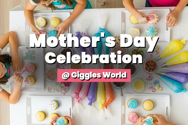 Mother's Day Celebration @ Giggles World