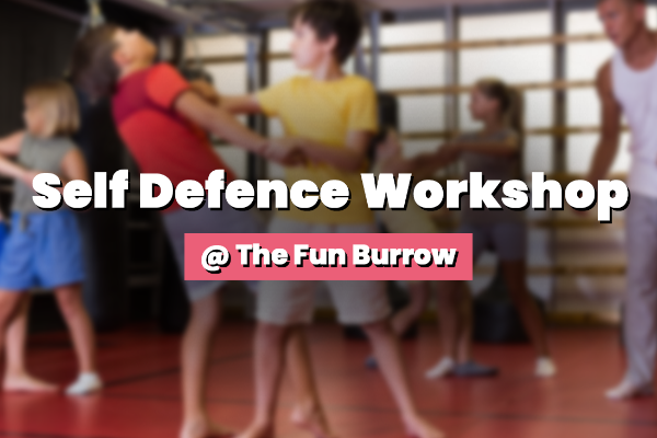 Self Defence Workshop @ The Fun Burrow