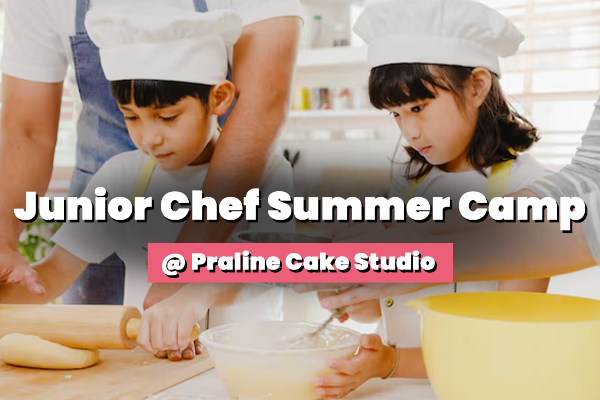 Junior Chef Summer Camp @ Praline Cake Studio