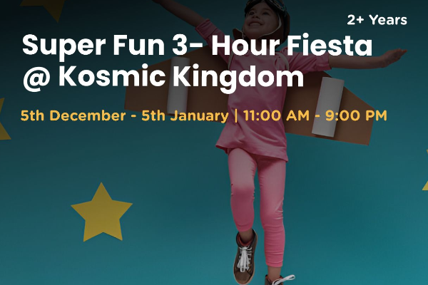 Super Fun 3- Hour Fiesta @ Kosmic Kingdom - Sector 85