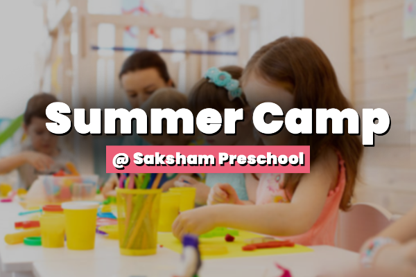 Summer Camp @ Saksham Preschool
