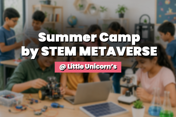 Summer Camp by STEM METAVERSE @ Little Unicorn's