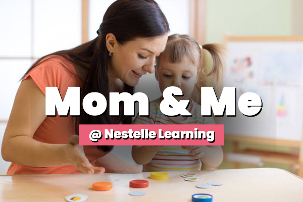 Mom & Me @ Nestelle Learning