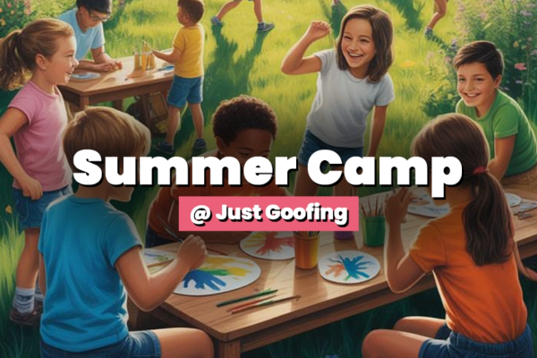 Summer Camp @ Just Goofing