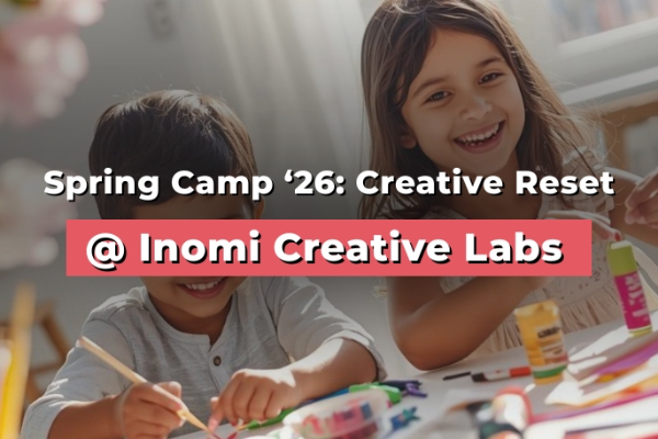 Spring Camp ‘26 - Creative Reset @ Inomi Creative Labs