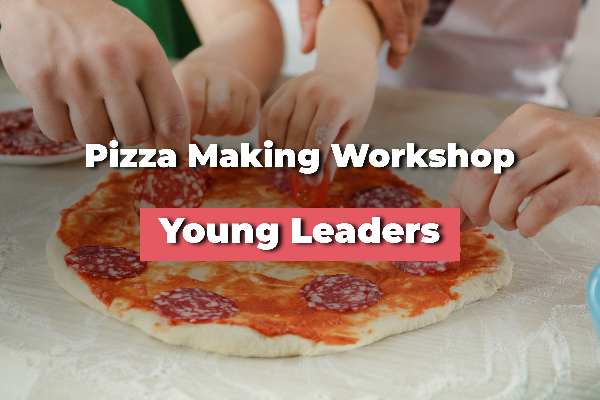 Pizza Making Workshop @ Young Leaders