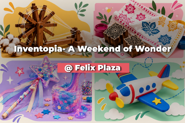 Inventopia- A Weekend of Wonder @ Felix Plaza 