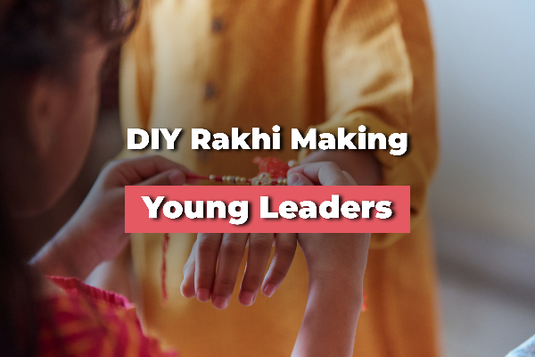 DIY Rakhi Making @ Young Leaders